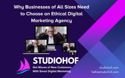 Why Businesses of All Sizes Need to Choose an Ethical Digital Marketing Agency